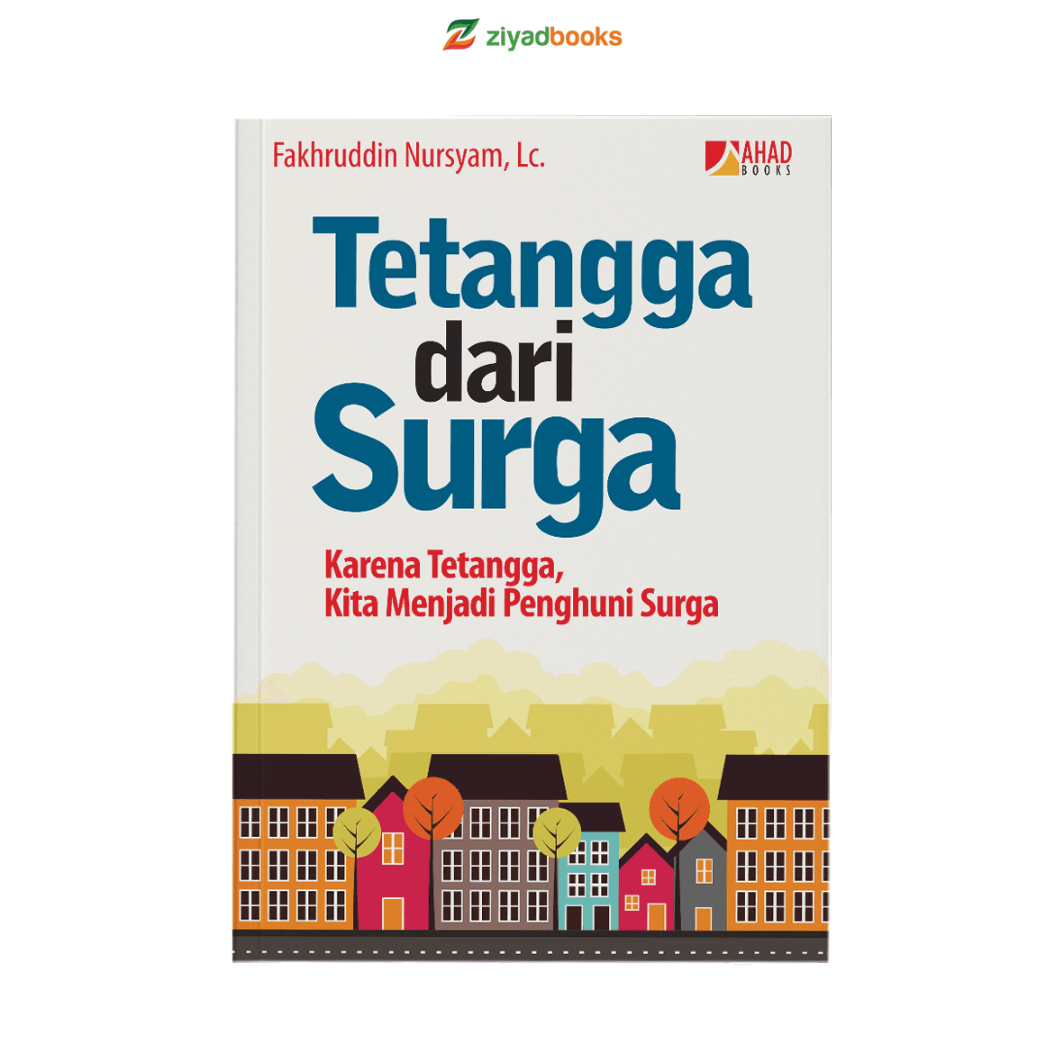 Tetangga Dari Surga Karena Tetangga, Kita Menjadi Penghuni Surga